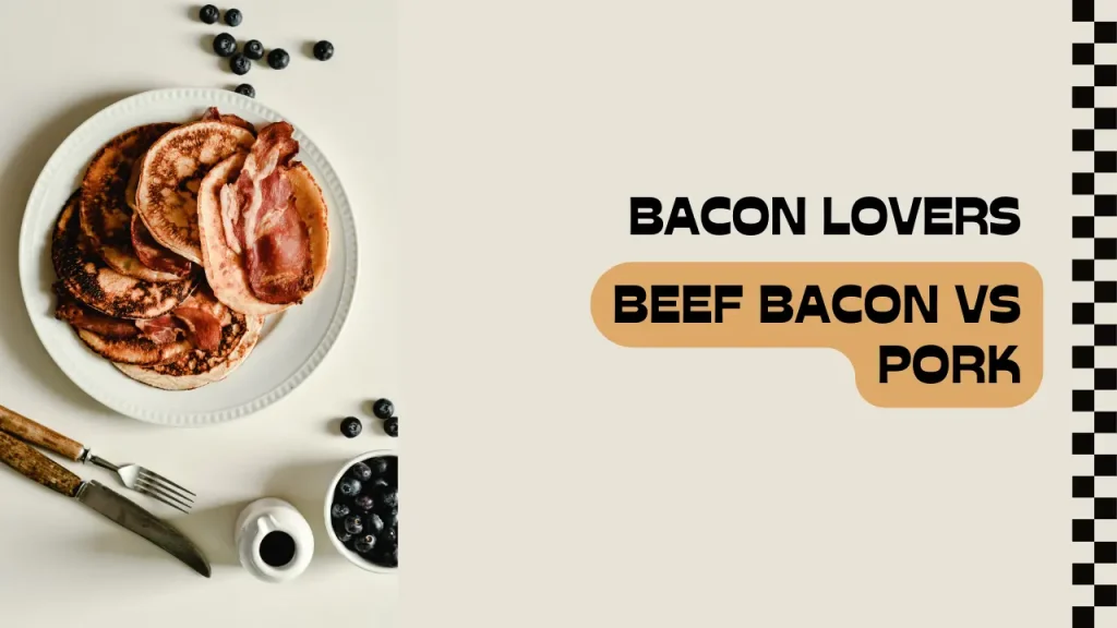 Beef Bacon vs Pork Bacon: What’s the Difference?