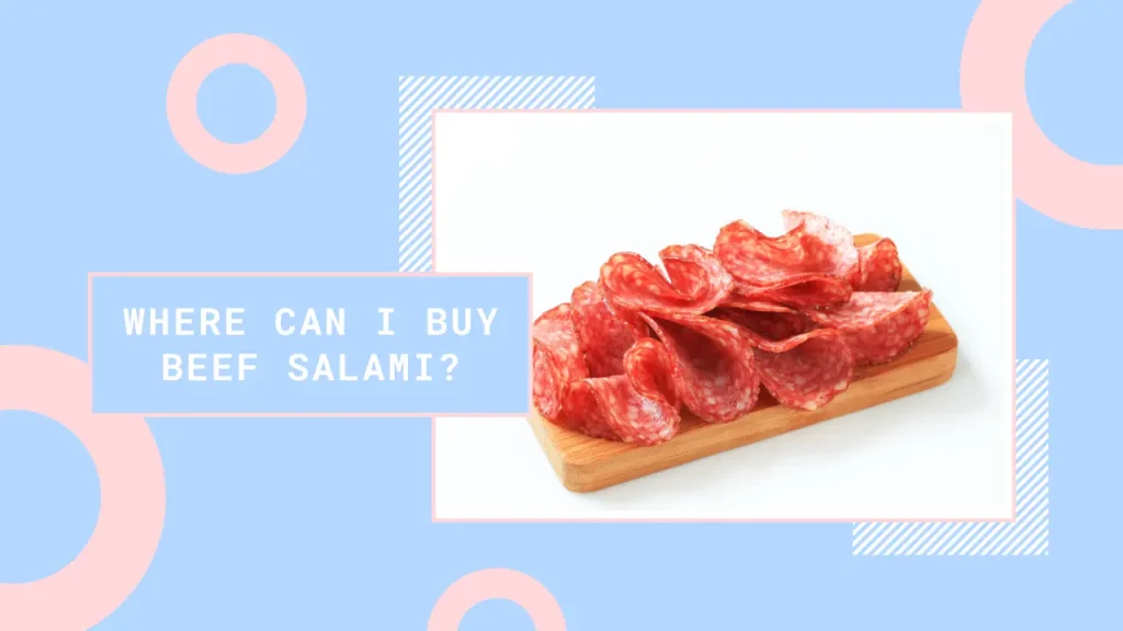 Where Can I Buy Beef Salami?