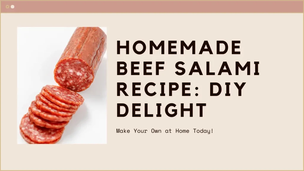 Homemade Beef Salami Recipe: DIY Delight