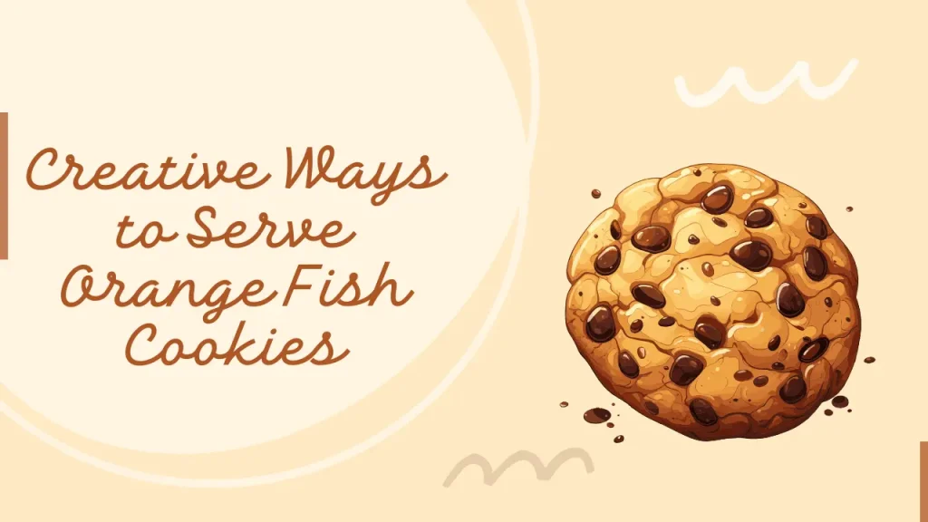 Creative Ways to Serve Orange Fish Cookies