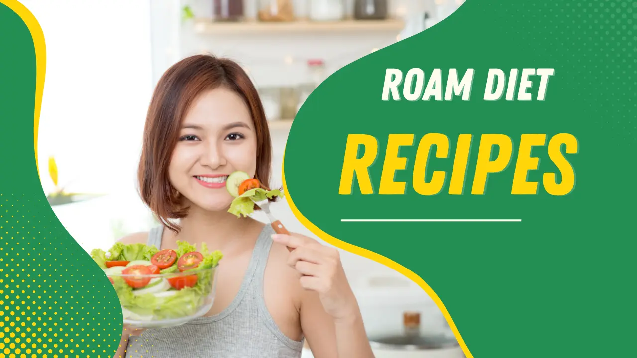 Roam Diet Recipes