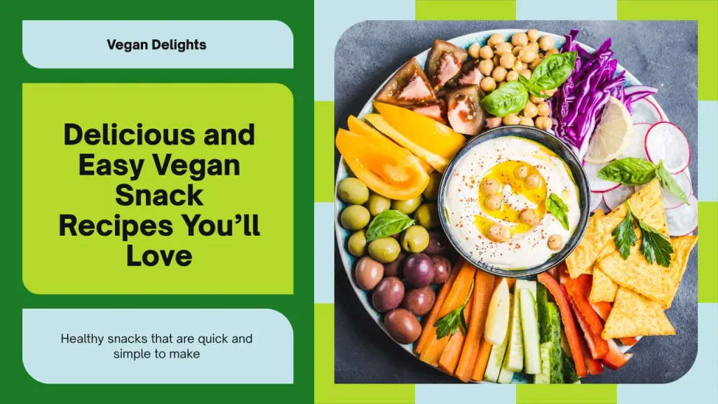 Vegan Snack Recipes You’ll Love