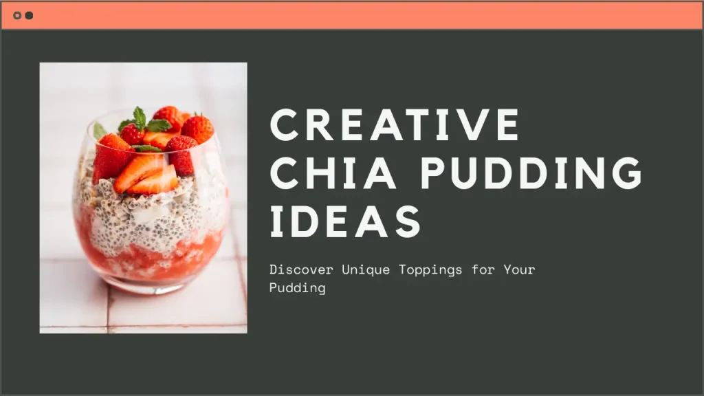 Experimenting with Toppings: Creative Chia Pudding Ideas