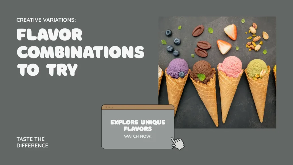 Creative Variations: Flavors and Combinations to Try