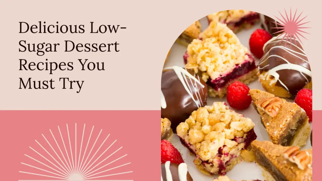 What Are Low-Sugar Dessert Recipes