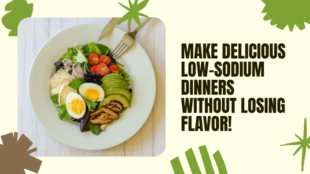 How to Make Low-Sodium Dinners More Flavorful